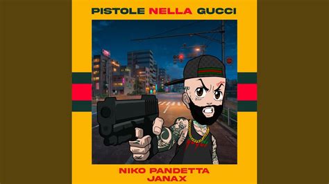 pistole nella gucci copiata da|PISTOLE NELLA GUCCI (feat. Niko Pandetta) .